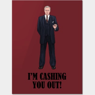 I'm Cashing You Out! Posters and Art